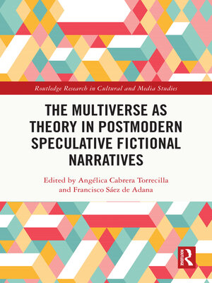cover image of The Multiverse as Theory in Postmodern Speculative Fictional Narratives